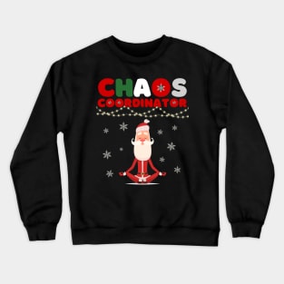 Chaos Coordinator Group Matching Pajama Christmas Women Men Crewneck Sweatshirt